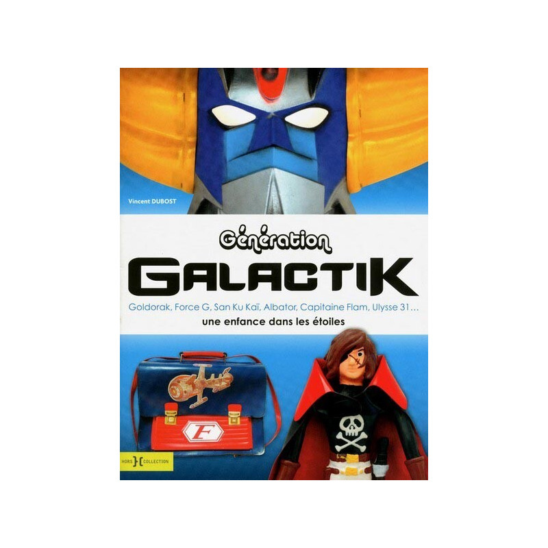Génération Galactik - Goldorak, Force G, San Ku Kaï, Capitaine Flam, Ulysee 31
