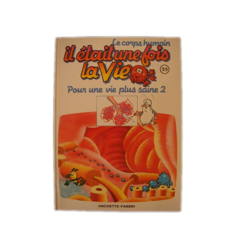 Il était une fois la vie n°33 : Pour une vie plus saine 2