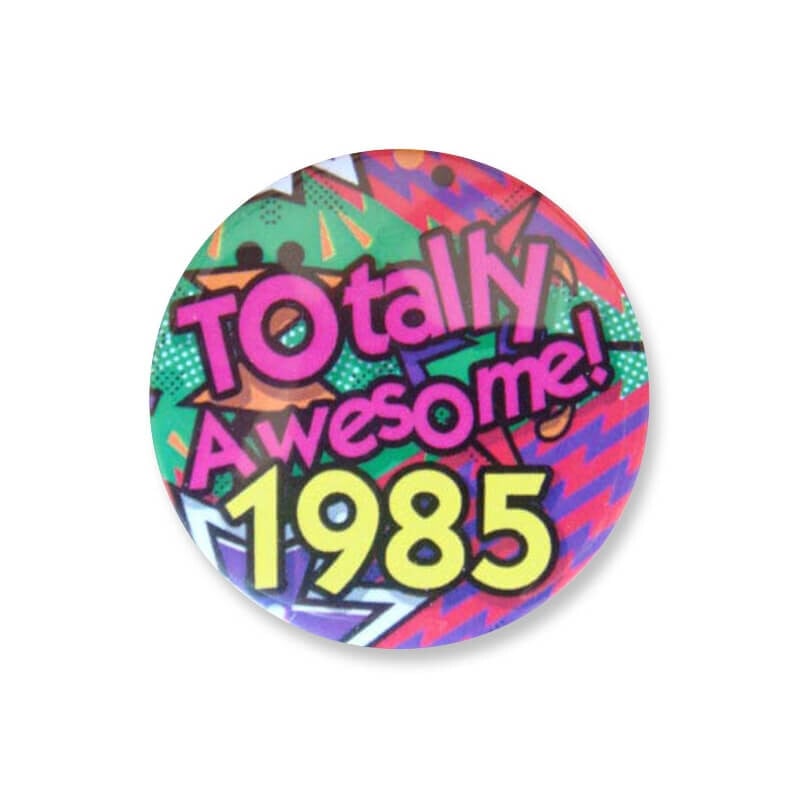 Badge : Totally Awesome 1985