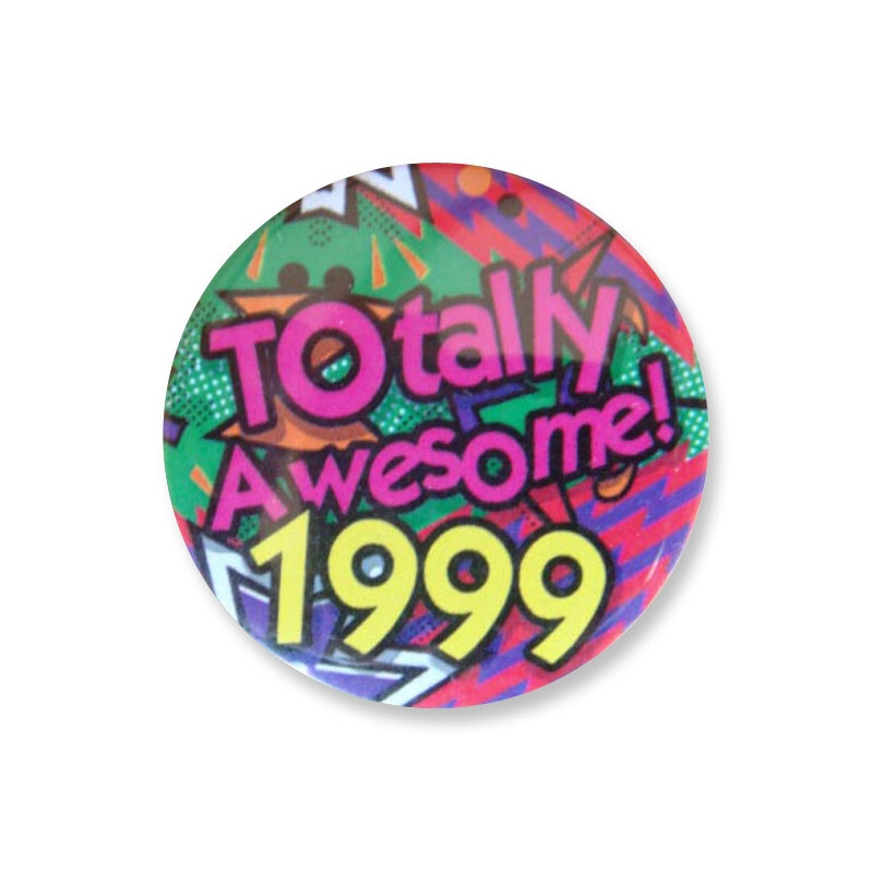 Badge : Totally Awesome 1999