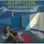 Julien Clerc - La fille aux bas nylon