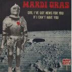 Mardi Gras - Girl i've got news for you