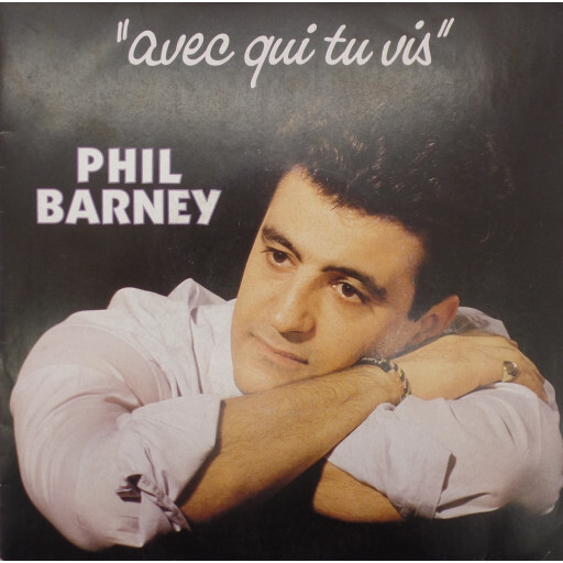 Phil Barney - Avec qui tu vis