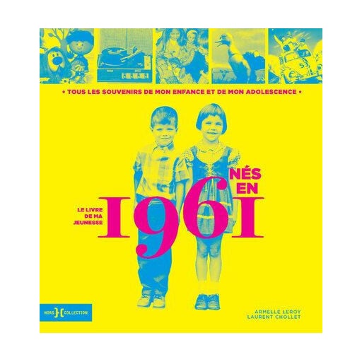 Nés en 1961 : Le livre de ma jeunesse