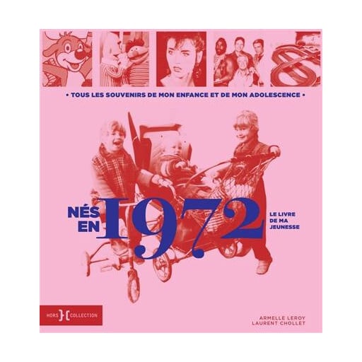 Nés en 1972 : Le livre de ma jeunesse