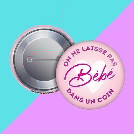 Badge - On ne laisse pas Bébé dans un coin