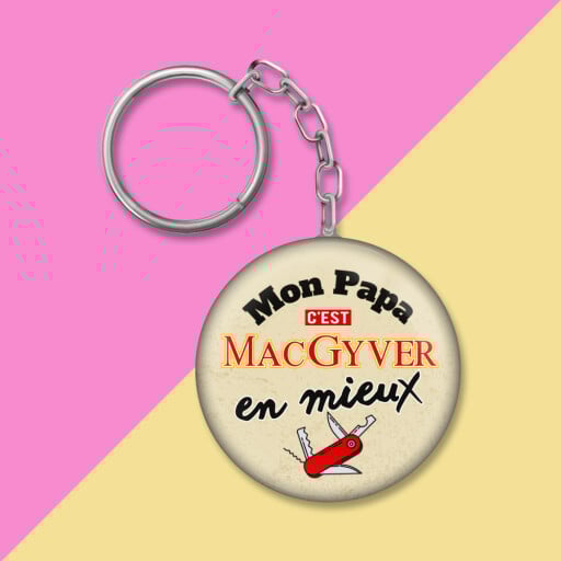Porte-clés - Mon Papa c'est MacGyver en mieux !