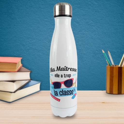 Bouteille de transport isotherme - Ma Maîtresse elle a trop la classe