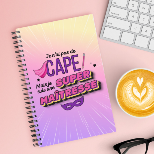 Carnet à spirale - Je n'ai pas de cape mais je suis une Super Maîtresse