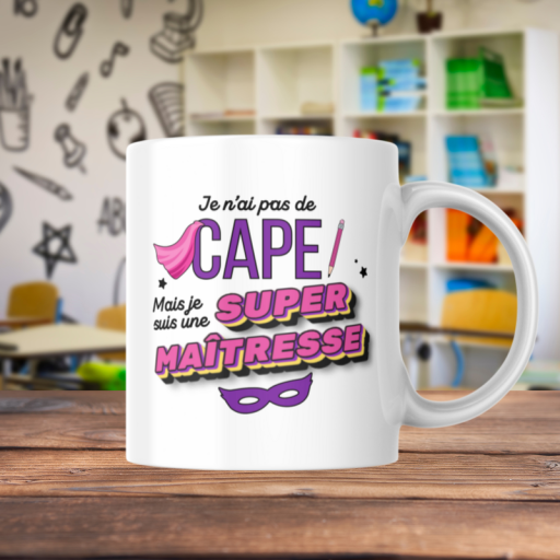 Mug - Je n'ai pas de cape mais je suis une Super Maîtresse