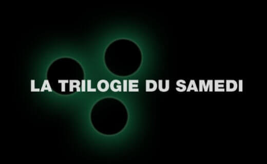 La Trilogie du Samedi